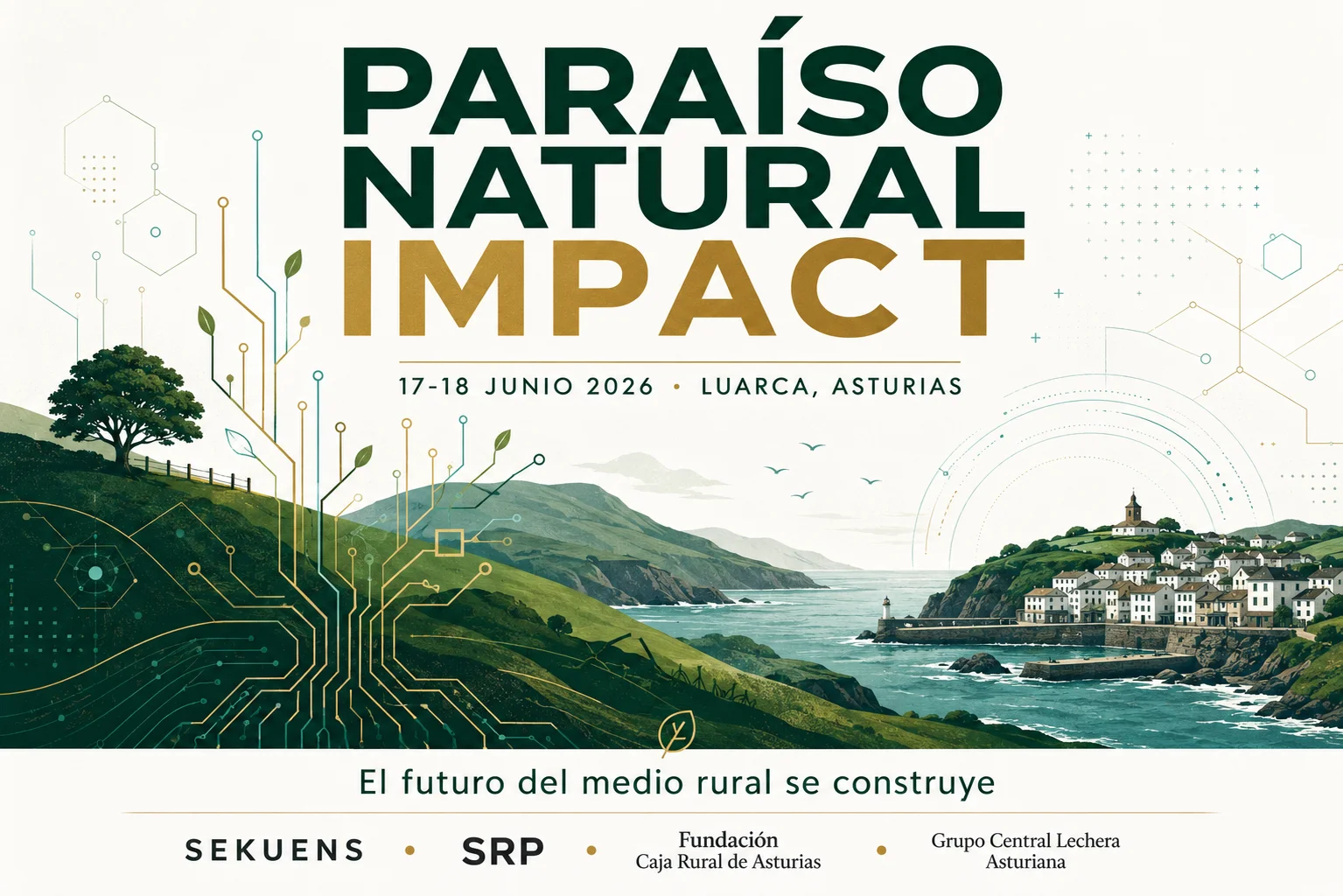 Póster oficial del congreso Paraíso Natural Impact 2026 en Luarca, Asturias. Diseño con paisaje costero asturiano integrando elementos tecnológicos, fechas 17-18 de junio, y la línea "El futuro del medio rural se construye". Organizado por SEKUENS, SRP, Fundación Caja Rural de Asturias y Grupo Central Lechera Asturiana.